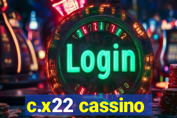 c.x22 cassino
